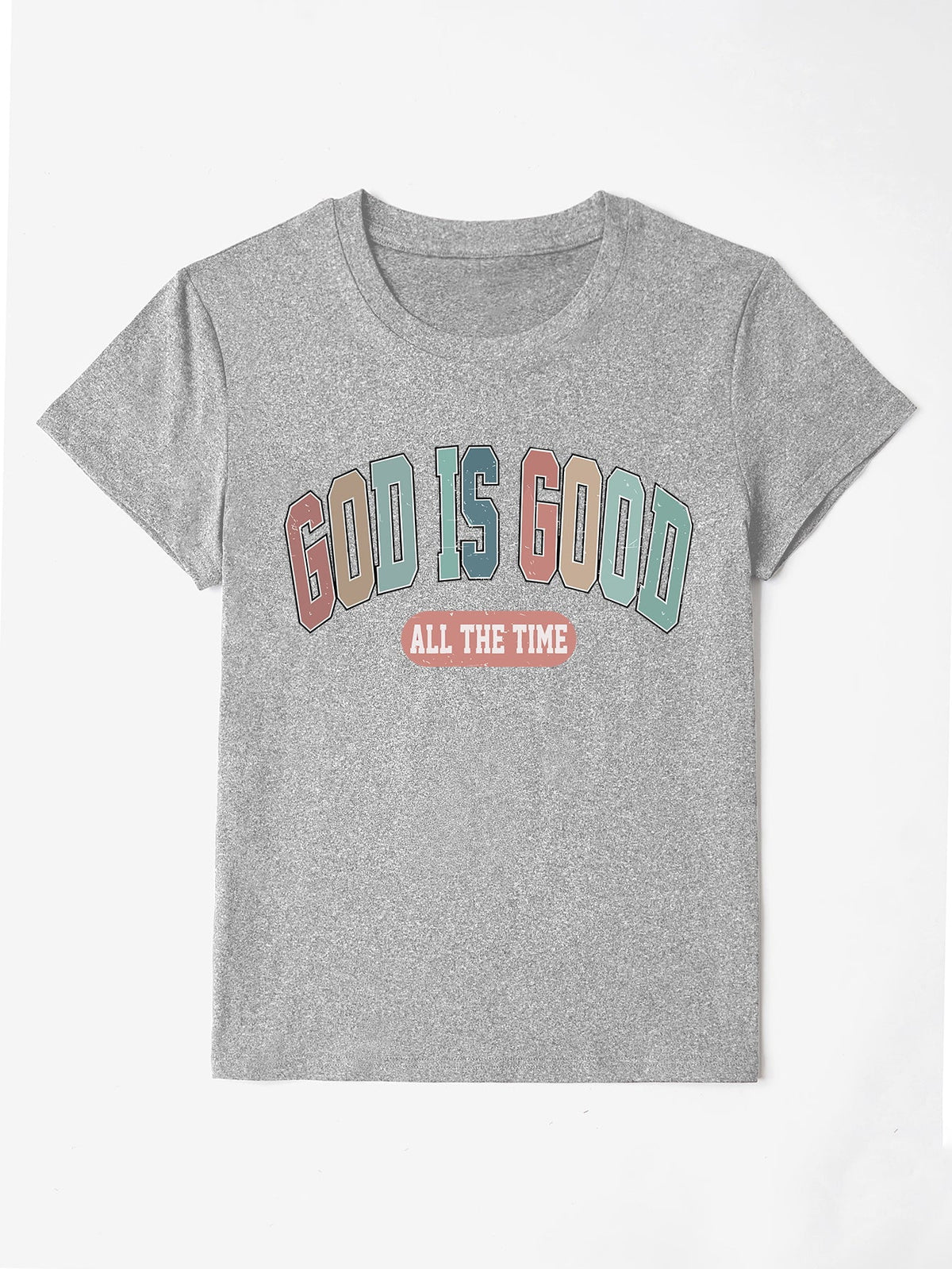 GOD IS GOOD ALL THE TIME Round Neck T-Shirt Trandify deal