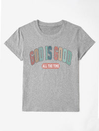 GOD IS GOOD ALL THE TIME Round Neck T-Shirt Trandify deal