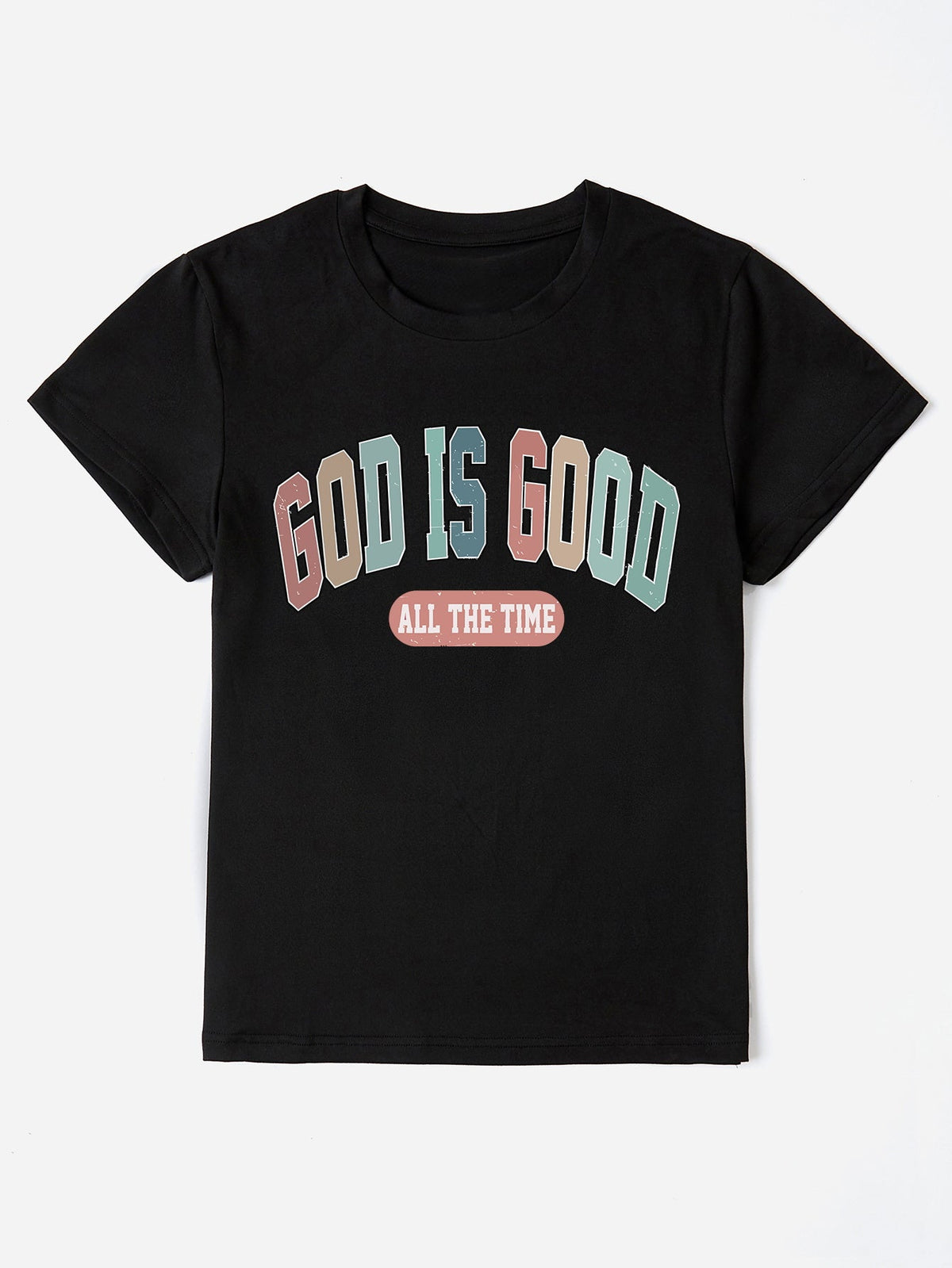 GOD IS GOOD ALL THE TIME Round Neck T-Shirt Trandify deal