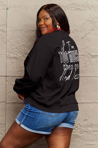 Simply Love Full Size IF I'M TOO MUCH THEN GO FIND LESS Round Neck Sweatshirt Trandify deal