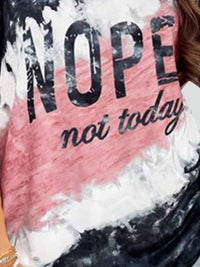 NOPE NOT TODAY Round Neck Short Sleeve T-Shirt Trandify deal