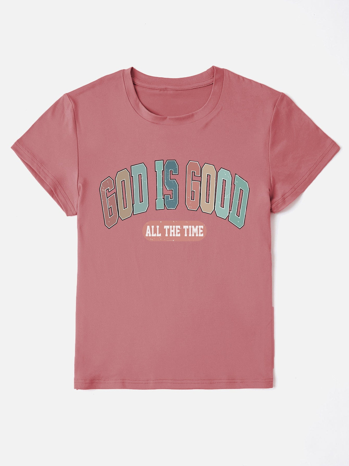 GOD IS GOOD ALL THE TIME Round Neck T-Shirt Trandify deal