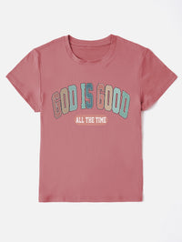 GOD IS GOOD ALL THE TIME Round Neck T-Shirt Trandify deal